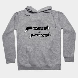 tossed salad & scrambled eggs Hoodie